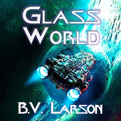 Glass World By B. V. Larson